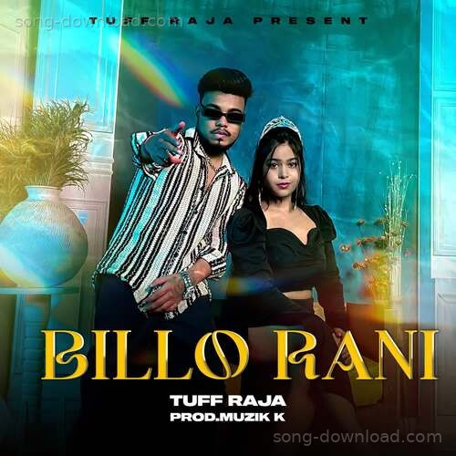 Billo Rani Tuff Raja MP3 Download